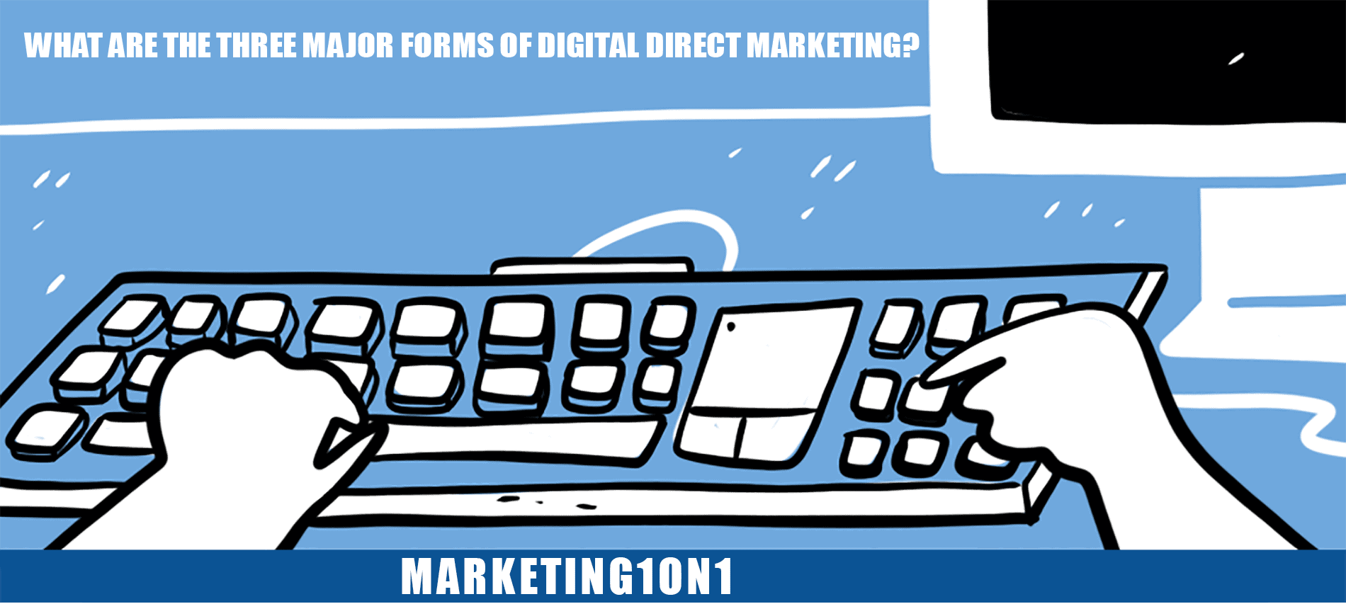 What are the three major forms of digital direct marketing?